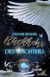 Rückkehr des Wächters - Stefanie Bender - E-Book