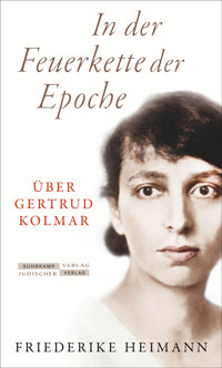 In der Feuerkette der Epoche - Friederike Heimann - E-Book