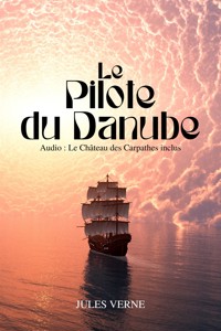 Le Pilote du Danube - Jules Verne. - E-Book