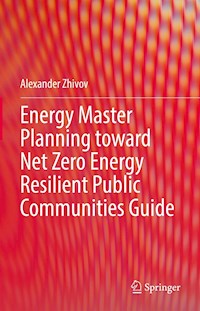 Energy Master Planning toward Net Zero Energy Resilient Public Communities Guide - Alexander Zhivov - E-Book