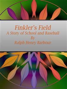 Finkler's Field - Ralph Henry Barbour - E-Book