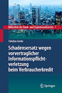 Schadensersatz wegen vorvertraglicher Informationspflichtverletzung beim Verbraucherkredit - Christian Gercke - E-Book