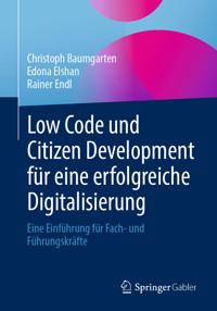 Low Code und Citizen Development für eine erfolgreiche Digitalisierung - Christoph Baumgarten - E-Book