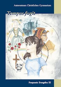 Tempus fugit - Autorenteam Christliches Gymnasium - E-Book