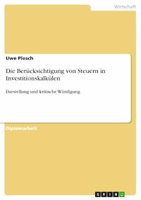 Die Berücksichtigung von Steuern in Investitionskalkülen - Uwe Plesch - E-Book