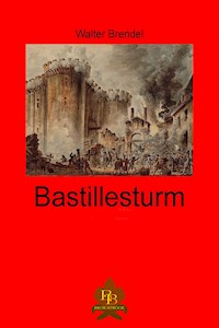 Bastlliesturm - Walter Brendel - E-Book