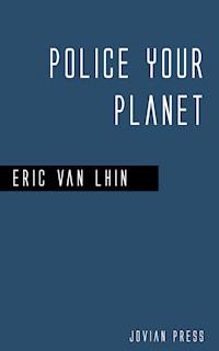 Police Your Planet - Eric Van Lhin - E-Book