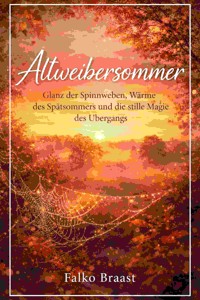 Altweibersommer - Falko Braast - E-Book