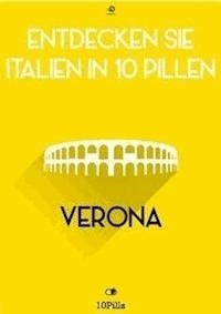 Entdecken Sie Italien in 10 Pillen - Verona - Enw European New Multimedia Technologies - E-Book