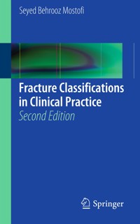 Fracture Classifications in Clinical Practice 2nd Edition - Seyed Behrooz Mostofi - E-Book