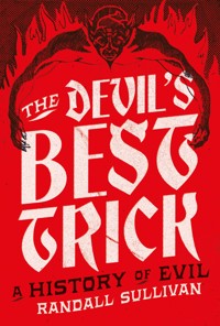 The Devil's Best Trick - Randall Sullivan - E-Book