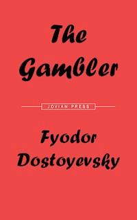 The Gambler - Fyodor Dostoyevsky - E-Book