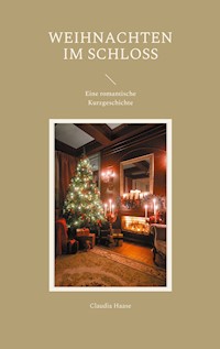 Weihnachten im Schloss - Claudia Haase - E-Book