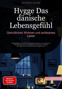Hygge - Das dänische Lebensgefühl: Gemütliches Wohnen und achtsames Leben - Artemis Saage - E-Book