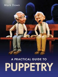 Practical Guide to Puppetry - Mark Down - E-Book