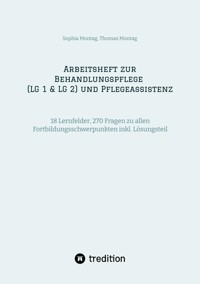 Arbeitsheft zur Behandlungspflege (LG 1 & LG 2) und Pflegeassistenz - Sophia Montag - E-Book