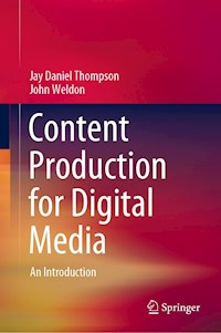 Content Production for Digital Media - Jay Daniel Thompson - E-Book