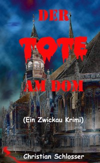 Der Tote am Dom - Christian Schlosser - E-Book