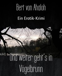 Und weiter geht´s in Vögelbrunn - Bert von Ahaloh - E-Book