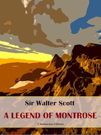 A Legend of Montrose - Sir Walter Scott - E-Book