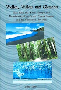 Wellen, Wälder und Gletscher - Lothar Seffert - E-Book