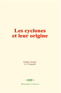 Les cyclones et leur origine - Frédéric Zurcher - E-Book