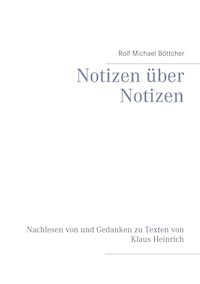 Notizen über Notizen - Rolf Michael Böttcher - E-Book