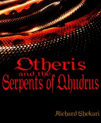 Otheris and the Serpents of Qhudrus - Richard Shekari - E-Book