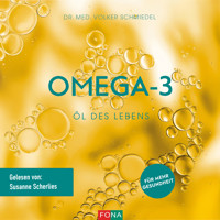 Omega-3: Öl des Lebens - Dr. Volker Schmiedel - Hörbuch