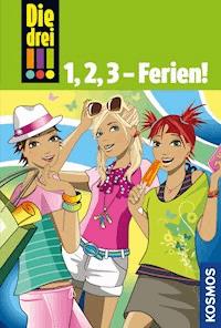 Die drei !!!, 1,2,3 - Ferien! (drei Ausrufezeichen) - Maja von Vogel - E-Book