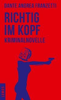 Richtig im Kopf - Dante Andrea Franzetti - E-Book