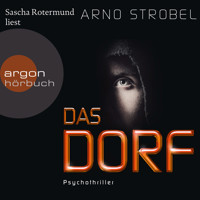Das Dorf (Ungekürzte Lesung) - Arno Strobel - Hörbuch