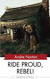 Ride Proud, Rebel! - Andre Norton - E-Book