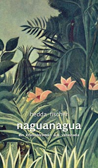naguanagua - hedda fischer - E-Book