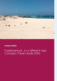 Fuerteventura ...in a different way! - Andrea Müller - E-Book