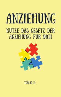 Anziehung - nutze das Gesetz der Anziehung für dich - Tobias Hopfmüller - E-Book