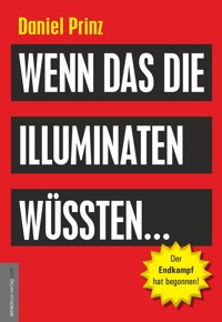 Wenn das die Illuminaten wüssten - Daniel Prinz - E-Book