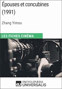 Épouses et concubines de Zhang Yimou - Encyclopaedia Universalis - E-Book