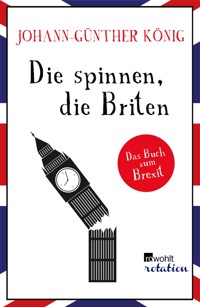 Die spinnen, die Briten - Johann-Günther König - E-Book