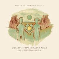 Mira sucht das Herz der Welt (Teil 2: Durch flüssig und fest) -  - Hörbuch