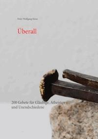 Überall - Peter-Wolfgang Klose - E-Book