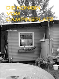 Die Königin vom Campingplatz - Christine Stutz - E-Book