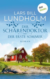 Der Schärendoktor - Der erste Sommer - Lars Bill Lundholm - E-Book