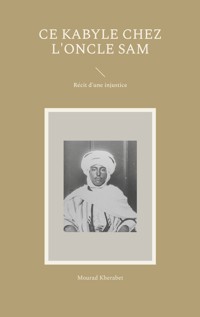 Ce Kabyle chez l'Oncle Sam - Mourad Kherabet - E-Book