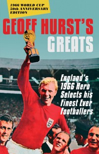 Geoff Hurst's Greats - Geoff Hurst - E-Book
