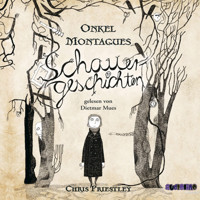 Onkel Montagues Schauergeschichten - Schauergeschichten, Teil 1 - Chris Priestley - Hörbuch