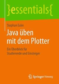 Java üben mit dem Plotter - Stephan Euler - E-Book
