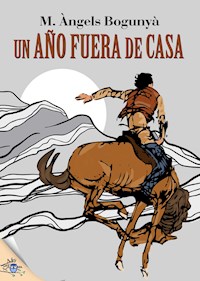 Un año fuera de casa - Maria Ángels Bogunya - E-Book