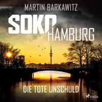 SoKo Hamburg: Die tote Unschuld (Ein Fall für Heike Stein, Band 1) - Martin Barkawitz - Hörbuch