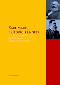 The Collected Works of Karl Marx and Friedrich Engels - Engels Friedrich - E-Book